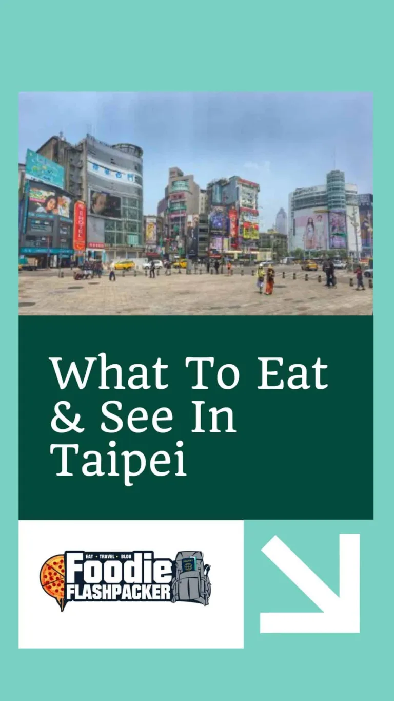 What To Eat & See In Taipei | Ultimate Foodie Guide