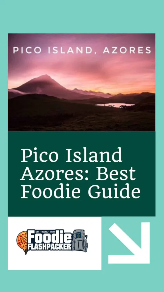 Pico Island Azores Best Foodie Guide