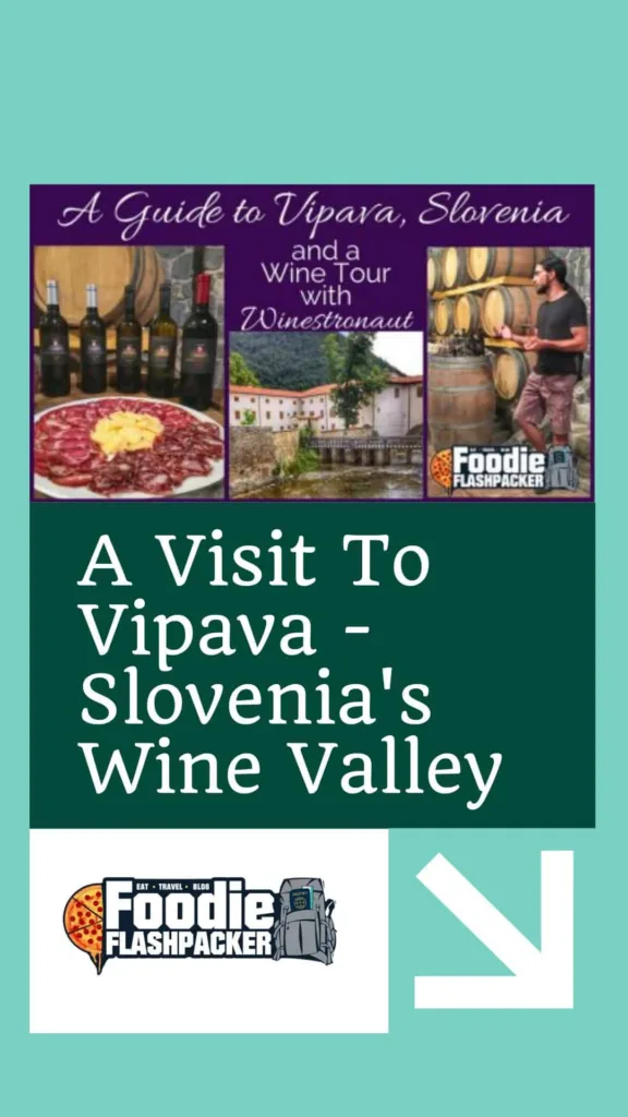 A Visit To Vipava - Slovenia's Wine Valley