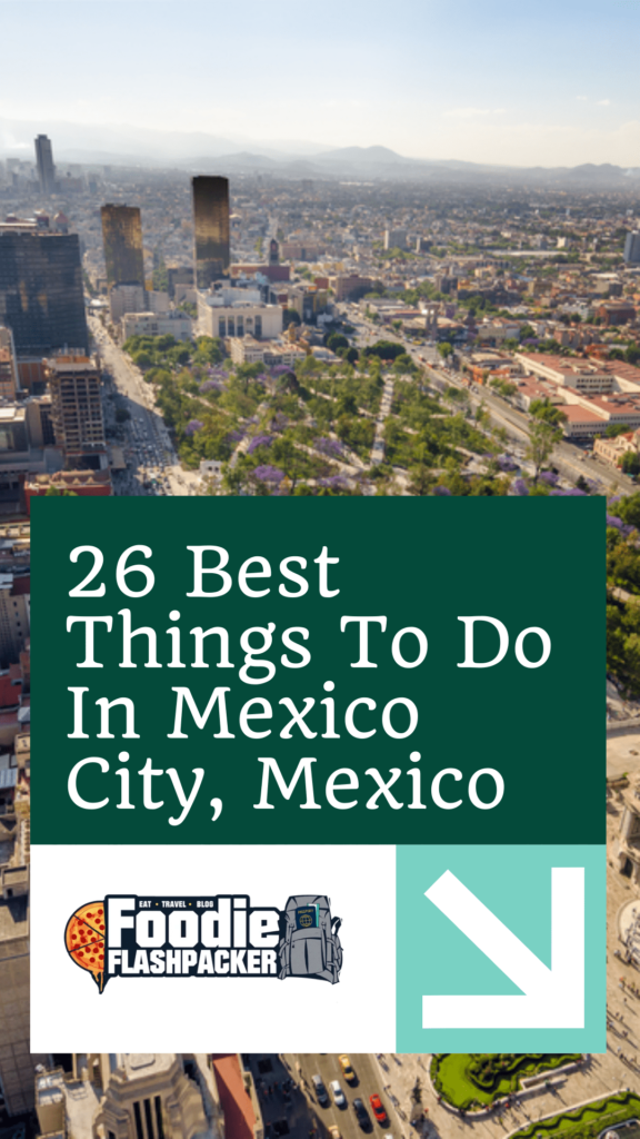 26 Best Things To Do In Mexico City, Mexico