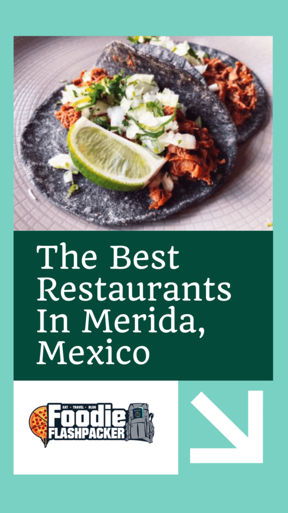 The Best Restaurants In Merida, Mexico