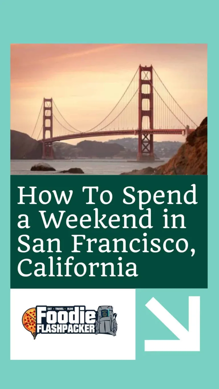 How To Spend a Weekend in San Francisco, California | 9 Best Places To Visit