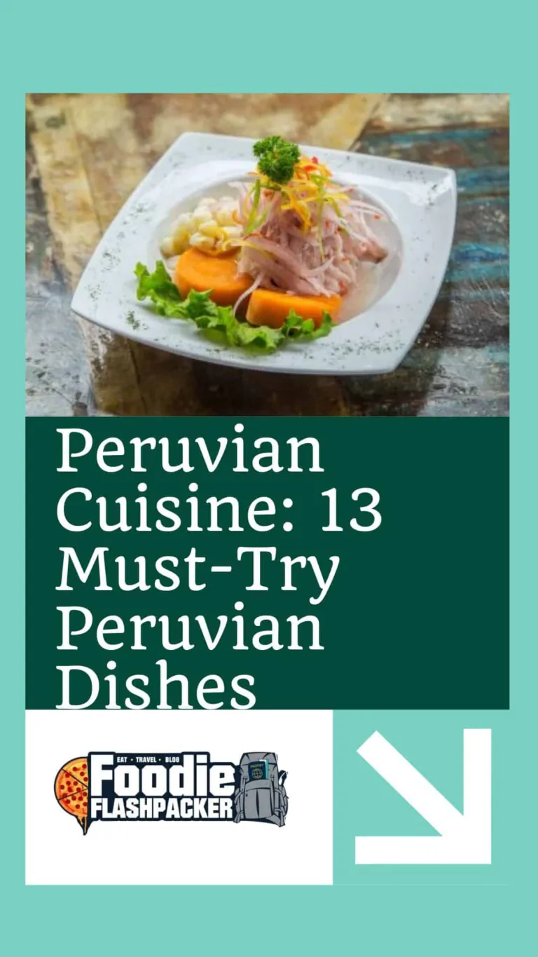 Peruvian Cuisine: 13 Must-Try Peruvian Dishes | The Best of Peruvian Cuisine