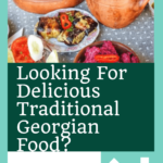 Looking For Delicious Traditional Georgian Food? | 29 Authentic Must-Try Georgian Dishes!