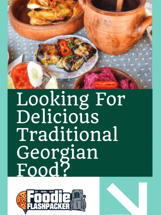 Looking For Delicious Traditional Georgian Food