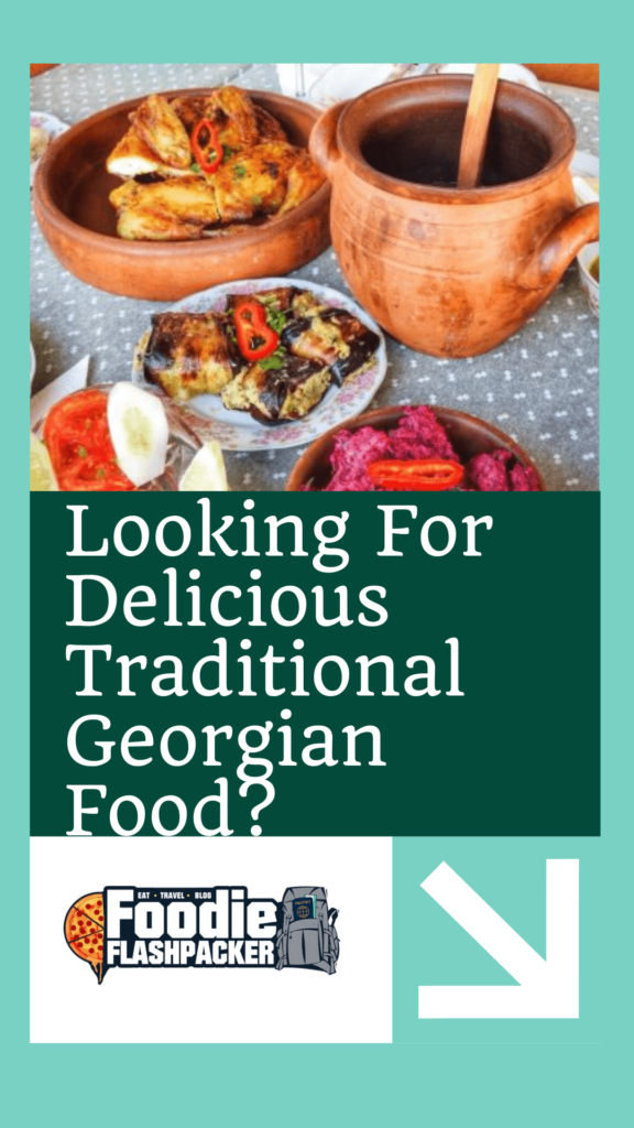 Looking For Delicious Traditional Georgian Food