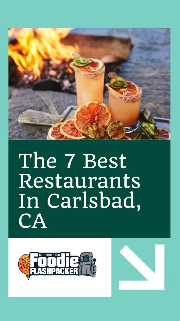 The 7 Best Restaurants In Carlsbad, CA | Try These Can’t-Miss Carlsbad Restaurants!