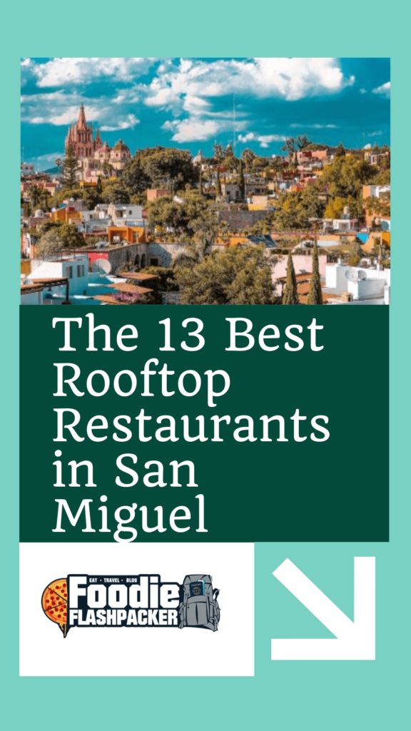 The 13 Best Rooftop Restaurants in San Miguel de Allende, Guanajuato