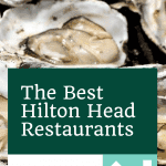 8 The Best Hilton Head Restaurants | 8 Must-Try Hilton Head Island Restaurants