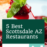 5 Best Scottsdale AZ Restaurants | Must-Try Scottsdale Restaurants