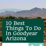10 Fun Things To Do In Goodyear Arizona | Best Goodyear AZ Things to Do