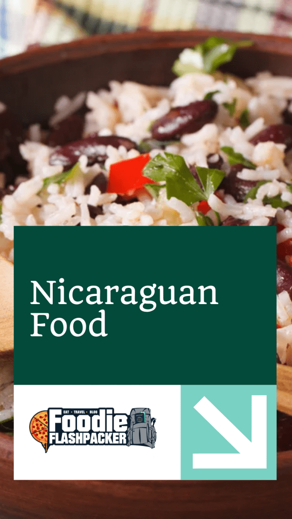 Nicaraguan Food: 11 Nicaraguan Dishes You Shouldn’t Miss While In Central America