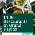 10 Must-Try Grand Rapids Restaurants | Best Restaurants in Grand Rapids MI