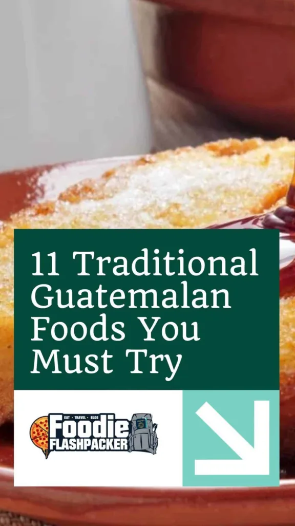 11 Traditional Guatemalan Foods You Must Try