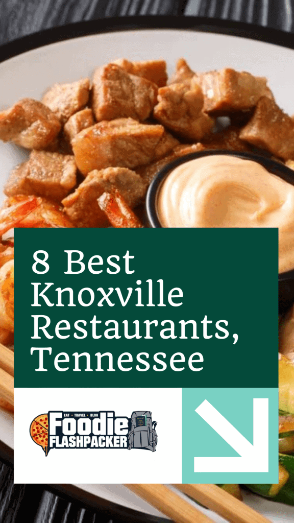 8 Best Knoxville Restaurants, Tennessee