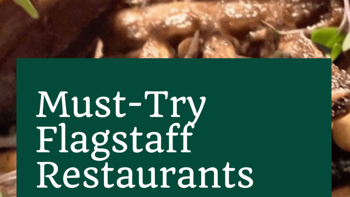 Must-Try Flagstaff Restaurants