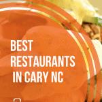 18 Must-Try Restaurants In Cary NC | Best Cary Restaurants