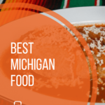 Best Michigan Food | 15 Michigan Dishes You Must-Try