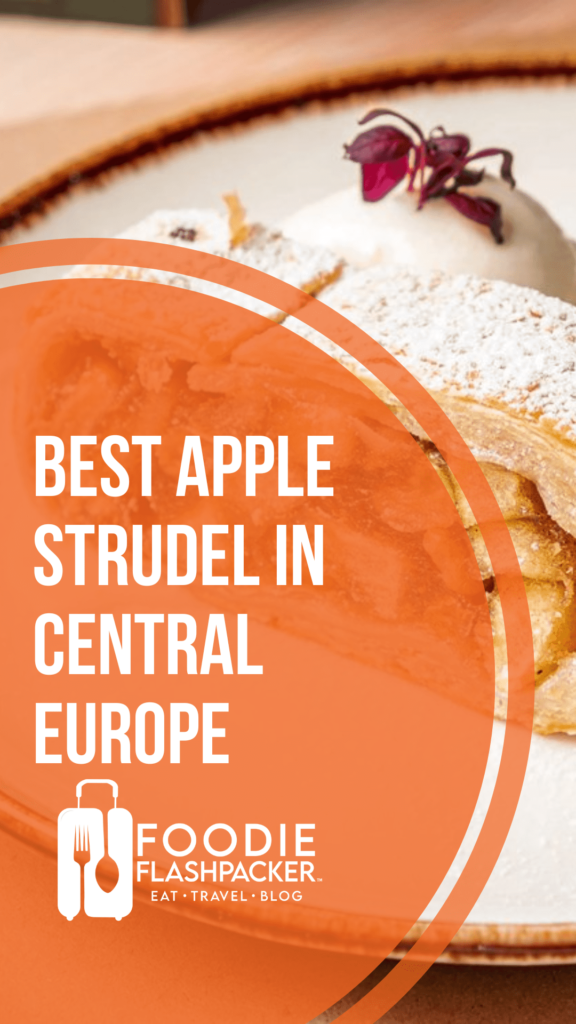 Where to Find the Very Best Apple Strudel in Central Europe