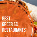 5 Must-Try Greer SC Restaurants