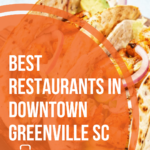 9 Best Restaurants in Downtown Greenville, SC