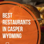 The 10 Best Restaurants In Casper Wyoming