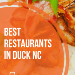 The 7 Best Restaurants in Duck, NC