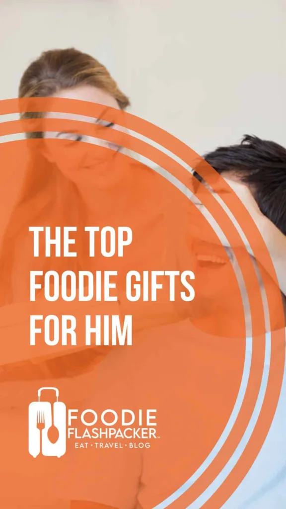 The Top Foodie Gifts for Him