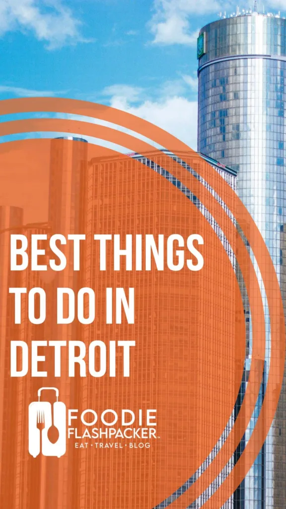 The 22 Best Things To Do In Detroit Michigan