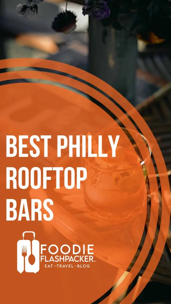 7 Best Philly Rooftop Bars