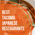 The 8 Best Tacoma Japanese Restaurants