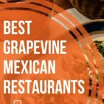 The 7 Best Grapevine Mexican Restaurants