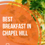 12 Must-Try Spots for the Best Breakfast in Chapel Hill, NC