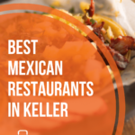 The 8 Best Mexican Restaurants in Keller, TX