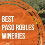 The 13 Best Paso Robles Wineries