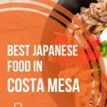 Best Japanese Restaurants in Costa Mesa, CA
