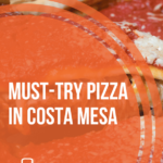 7 Must-Try Spots for Amazing Pizza in Costa Mesa, CA