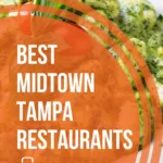 The 5 Best Midtown Tampa Restaurants
