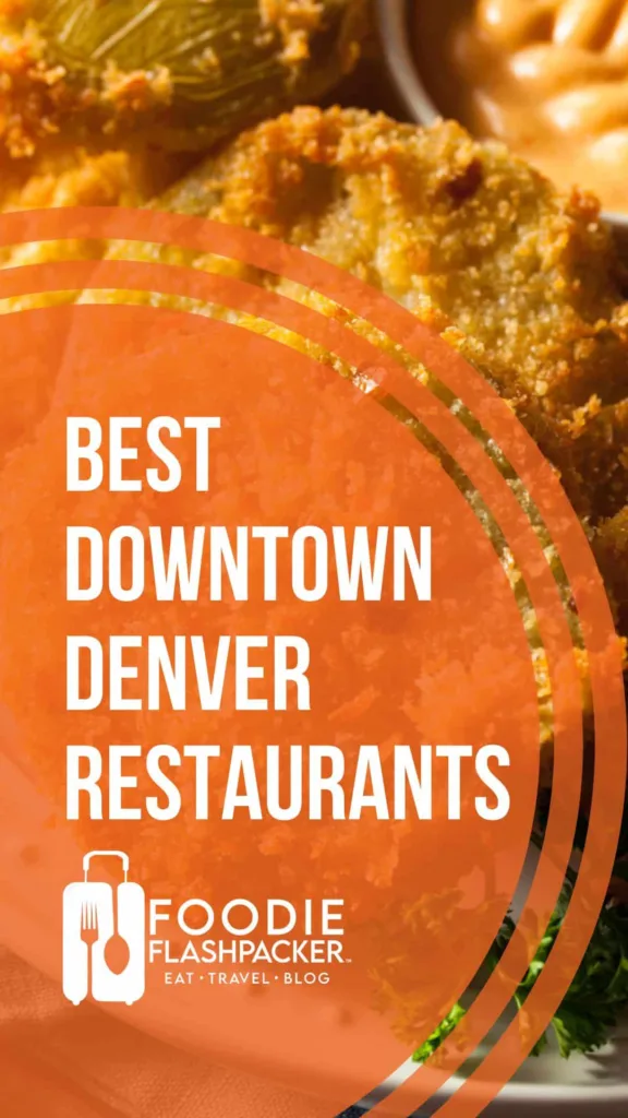 The 6 Best Downtown Denver Restaurants