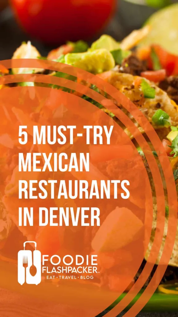 Where to Find The Best Mexican Food In Denver, CO