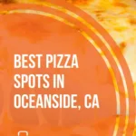 Where To Find The Best Pizza in Oceanside, CA