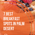 The Best Breakfast In Palm Desert, CA