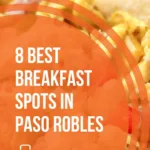 Where to Find the Best Breakfast In Paso Robles, CA